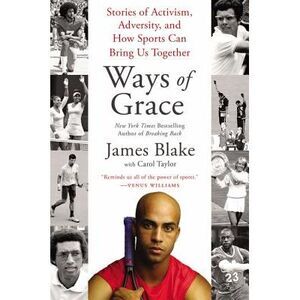 Ways of Grace: Stories of Activism, Adversity, and How Sports Can Bring Us Toget